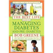 The Best Life Guide to Managing Diabetes and Pre-Diabetes by Greene, Bob; Merendino Jr., M.D., John J.; Jibrin, M.S., R.D., Janis, 9781416588399
