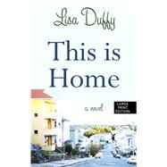 This Is Home by Duffy, Lisa, 9781432878399