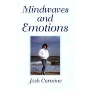 Mindwaves and Emotions by Carmine, Josh, 9781436388399