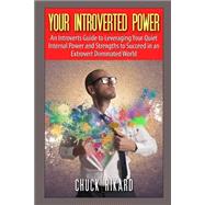 Your Introverted Power by Rikard, Chuck, 9781502548399