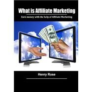 What Is Affiliate Marketing by Rose, Henry, 9781505688399