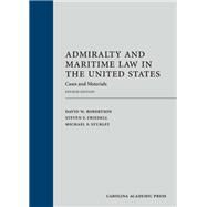 Admiralty and Maritime Law in the United States by Robertson, David W.; Friedell, Steven F.; Sturley, Michael F., 9781531018399
