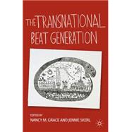 The Transnational Beat Generation by Grace, Nancy M.; Skerl, Jennie, 9780230108400