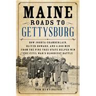 Maine Roads to Gettysburg by Huntington, Tom, 9780811718400