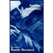Ancient Hauntings by Reginald, R.; Menville, Douglas, 9780941028400