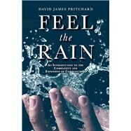 Feel The Rain An Introduction to the Complexity and Expansion of Consciousness by Pritchard, David James, 9781098378400