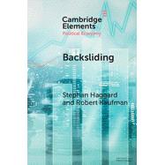 Backsliding: Democratic Regress in the Contemporary World by Haggard, Stephan, 9781108958400