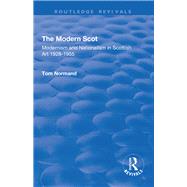 The Modern Scot: Modernism and Nationalism in Scottish Art, 1928-1955 by Normand,Tom, 9781138728400