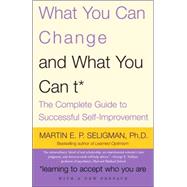What You Can Change and What You Can't by SELIGMAN, MARTIN E.P., 9781400078400