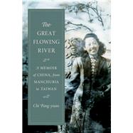 The Great Flowing River by Pang-yuan, Chi; Balcom, John; Wang, David Der-Wei, 9780231188401