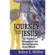 Journey to Jesus by Webber, Robert E., 9780687068401