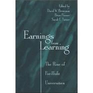 Earnings from Learning: The Rise of For-profit Universities by Breneman, David W.; Pusser, Brian; Turner, Sarah E., 9780791468401