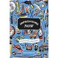 Improvising Now by Norman, Rob, 9781497408401
