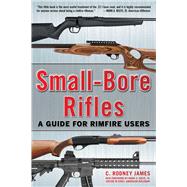 Small-bore Rifles by James, C. Rodney; Keefe, Mark A., IV, 9781510718401