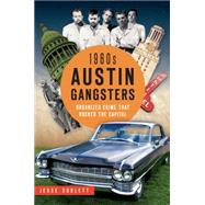 1960s Austin Gangsters by Sublett, Jesse, 9781626198401