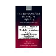 The Revolutions in Europe, 1848-1849 From Reform to Reaction by Evans, R. J. W.; Pogge von Strandmann, Hartmut, 9780198208402