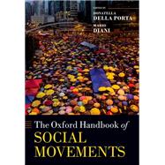 The Oxford Handbook of Social Movements by della Porta, Donatella; Diani, Mario, 9780199678402