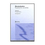 Decolonization: Perspectives from Now and Then by Duara,Prasenjit, 9780415248402