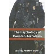 The Psychology of Counter-Terrorism by Silke; Andrew, 9780415558402