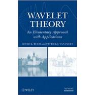 Wavelet Theory An Elementary Approach with Applications by Ruch, David K.; Van Fleet, Patrick J., 9780470388402