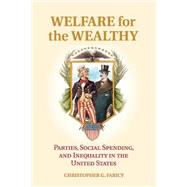 Welfare for the Wealthy by Faricy, Christopher G., 9781107498402