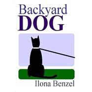 Backyard Dog by Benzel, Ilona, 9781435708402