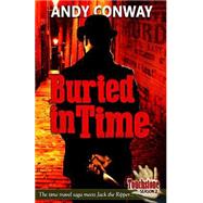 Buried in Time by Conway, Andy, 9781507528402