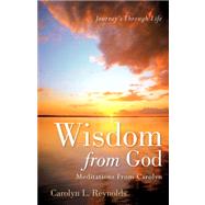 Wisdom from God by Reynolds, Carolyn L., 9781600348402