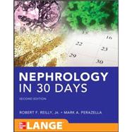 Nephrology in 30 Days by Reilly, Robert; Perazella, Mark, 9780071788403