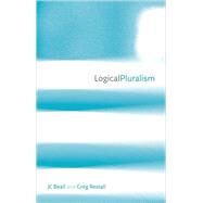 Logical Pluralism by Beall, J. C.; Restall, Greg, 9780199288403