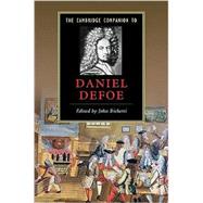 The Cambridge Companion to Daniel Defoe by Edited by John Richetti, 9780521858403