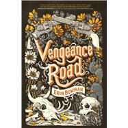 Vengeance Road by Bowman, Erin, 9780544938403