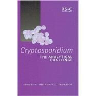 Cryptosporidium by Smith, M.; Thompson, K. C.; Royal Society of Chemistry (Great Britain), 9780854048403