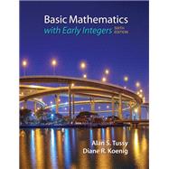 Basic Mathematics for College Students with Early Integers by Tussy, Alan; Koenig, Diane, 9781337618403