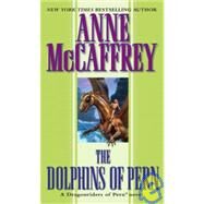 The Dolphins of Pern by McCaffrey, Anne, 9781439518403