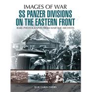 Ss Panzer Divisions on the Eastern Front by Carruthers, Bob, 9781473868403
