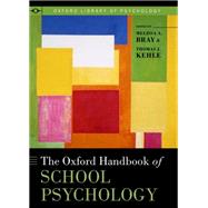 The Oxford Handbook of School Psychology by Bray, Melissa A.; Kehle, Thomas J.; Nathan, Peter E., 9780199348404
