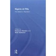 Nigeria at Fifty: The Nation in Narration by Obadare; Ebenezer, 9780415608404