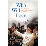 Who Will Lead Us? by Heilman, Samuel C., 9780520308404