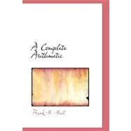 A Complete Arithmetic by Hall, Frank H., 9780554518404