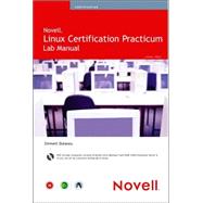 Novell Linux Certification Practicum Lab Manual by Dulaney, Emmett, 9780672328404