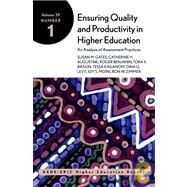 Ensuring Quality and Productivity in Higher Education:  An Analysis of Assessment Practices: ASHE-ERIC Higher Education Report, Volume 29, Number 1 by Susan M. Gates; Catherine H. Augustine; Roger Benjamin; Tora K. Bikson; Tessa Kaganoff; Dina G. Levy; Joy S. Moini; Ron W. Zimmer, 9780787958404
