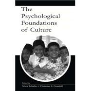 The Psychological Foundations of Culture by Schaller, Mark; Crandall, Christian S.; Kashima, Yoshihisa; Kashima, Yoshihisa, 9780805838404
