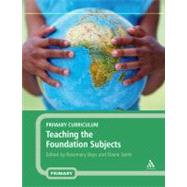 Primary Curriculum - Teaching the Foundation Subjects by Boys, Rosemary; Spink, Elaine, 9780826488404