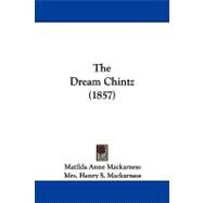 The Dream Chintz by Mackarness, Matilda Anne, 9781104268404