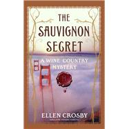 The Sauvignon Secret A Wine Country Mystery by Crosby, Ellen, 9781501188404