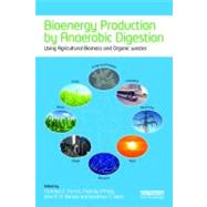 Bioenergy Production by Anaerobic Digestion: Using Agricultural Biomass and Organic Wastes by Korres; Nicholas E., 9780415698405