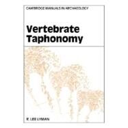 Vertebrate Taphonomy by R. Lee Lyman, 9780521458405
