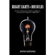 Bright Lights and Dim Bulbs : The Year in Marketing Buzz, Brilliance and Buffoonery, So You Don't Have to Repeat It -- 2010 Edition by Baskin, Jonathan Salem, 9781440178405