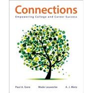 Connections Empowering College and Career Success by Gore, Paul A.; Leuwerke, Wade; Metz, A. J., 9781457628405
